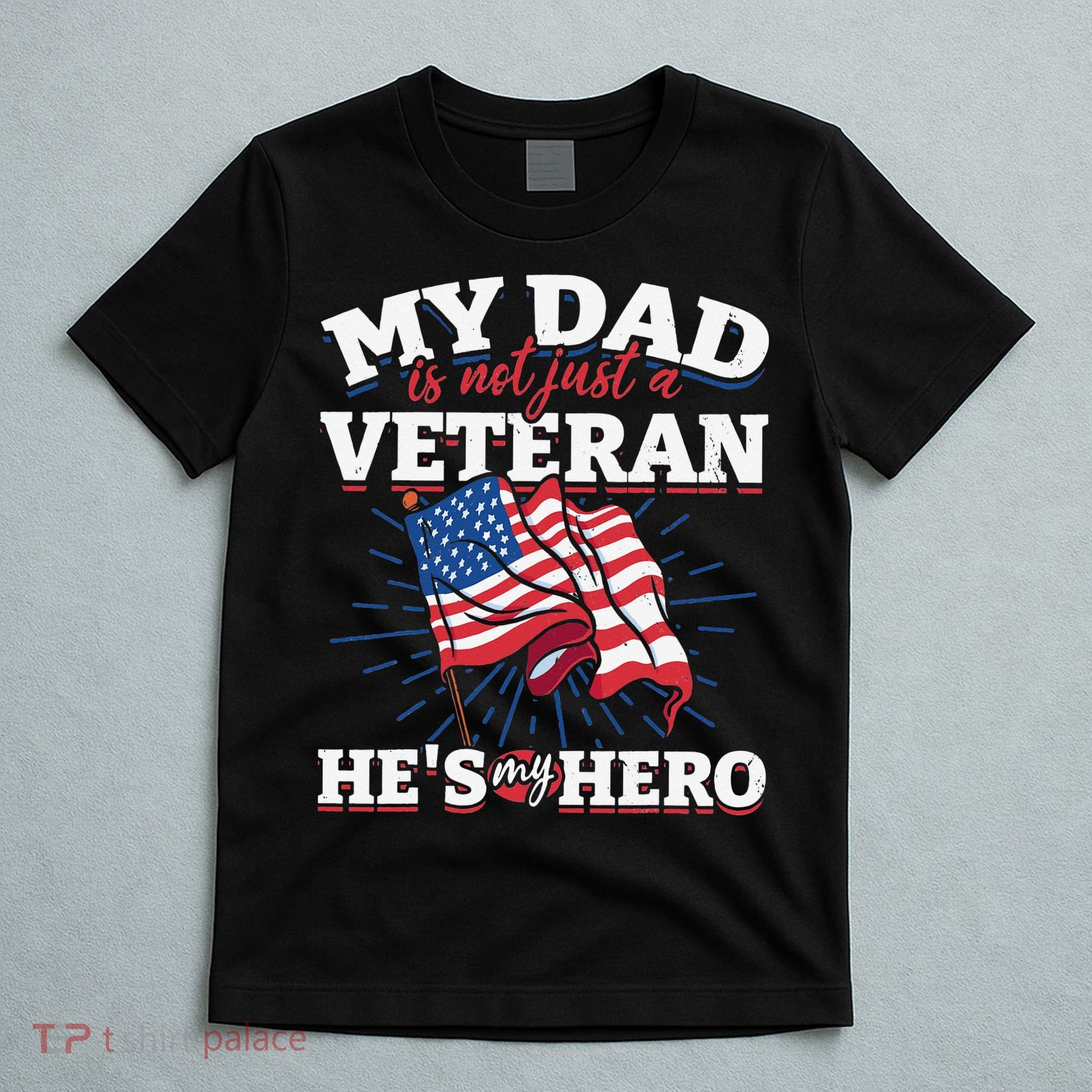 My Dad is not just a Veteran he is my Hero Veterans Day T-Shirt