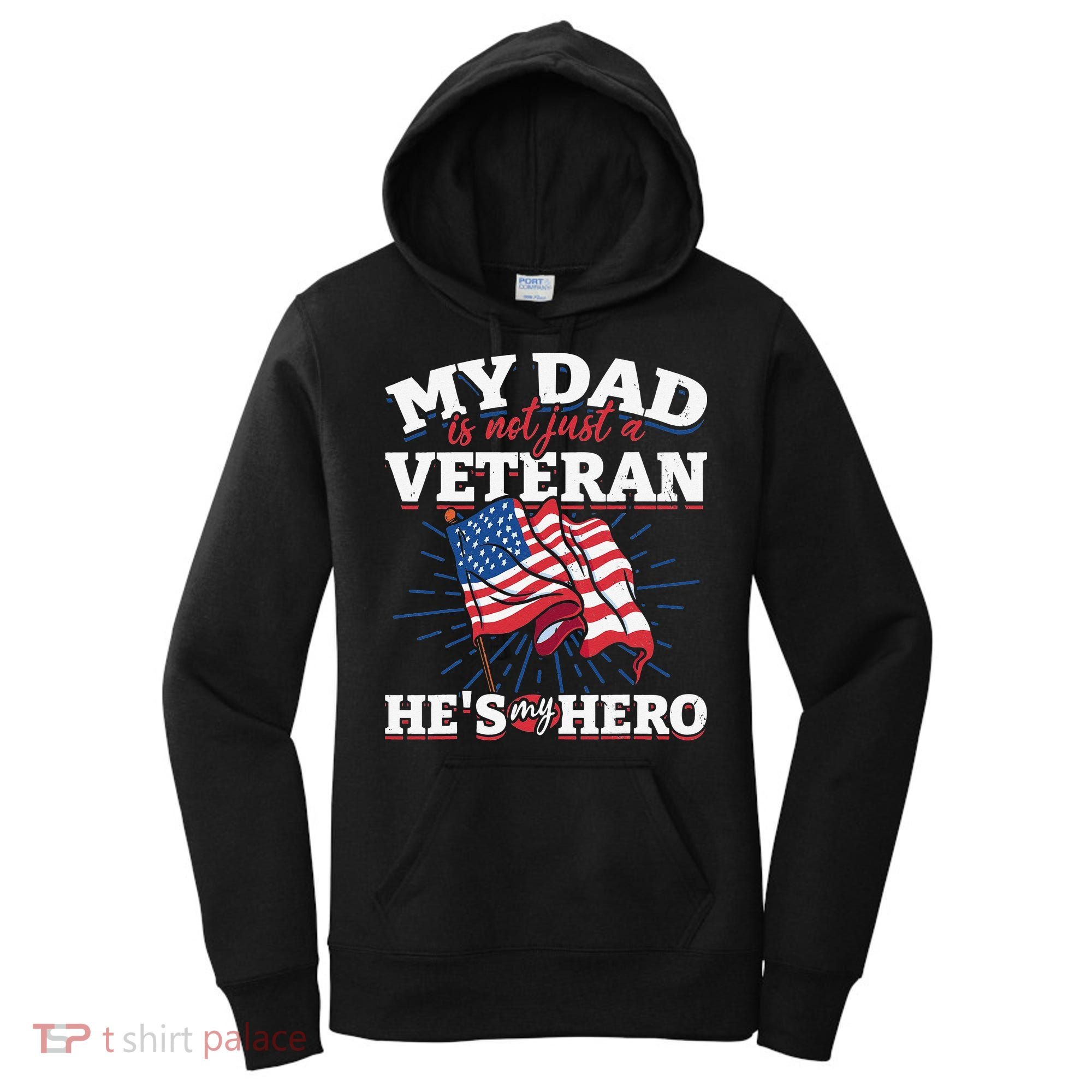 My Dad is not just a Veteran he is my Hero Veterans Day Women's Hoodie