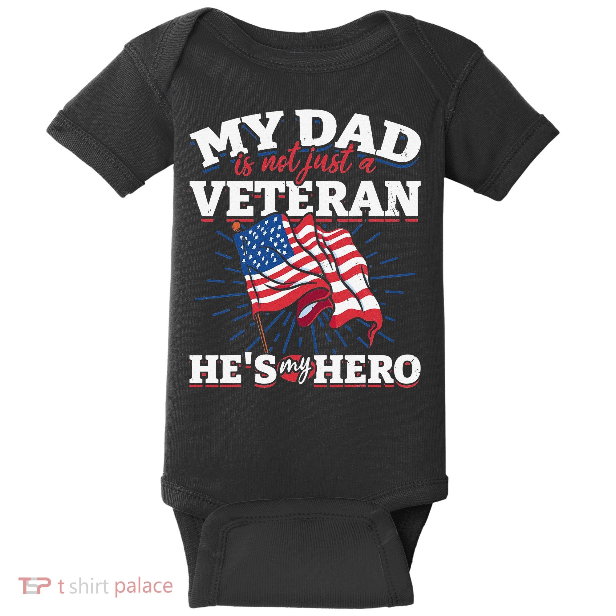 My Dad is not just a Veteran he is my Hero Veterans Day Baby Bodysuit