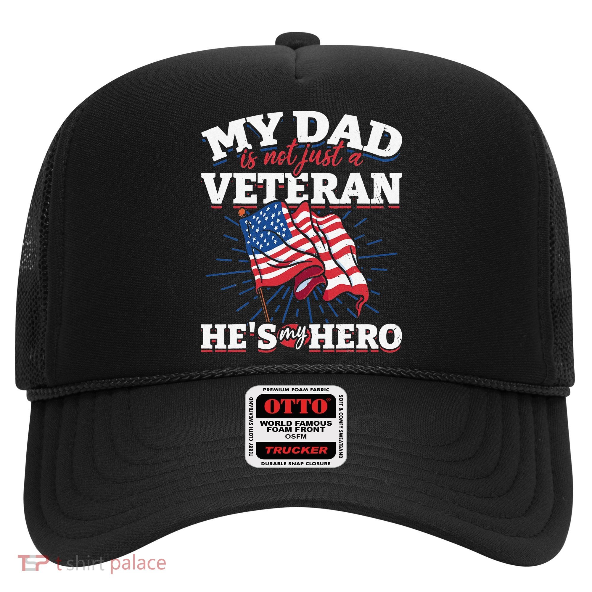 My Dad is not just a Veteran he is my Hero Veterans Day Hat