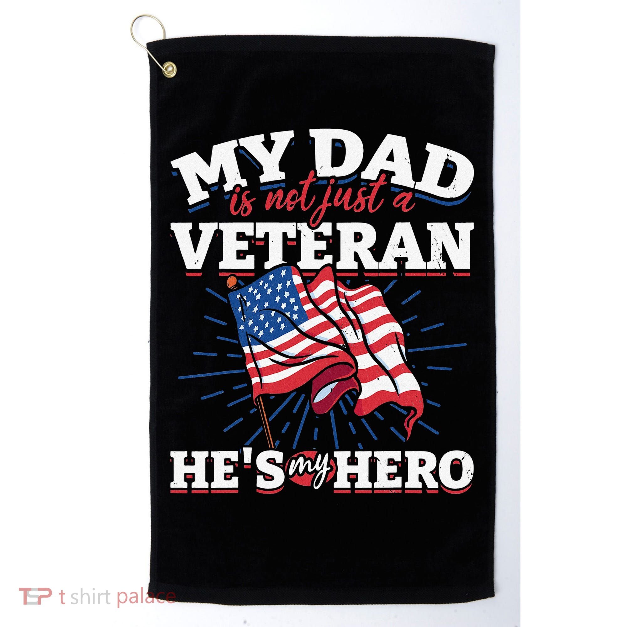 My Dad is not just a Veteran he is my Hero Veterans Day Golf Towel