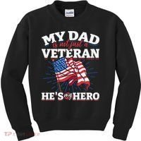 My Dad is not just a Veteran he is my Hero Veterans Day Kids Sweatshirt thumb 0
