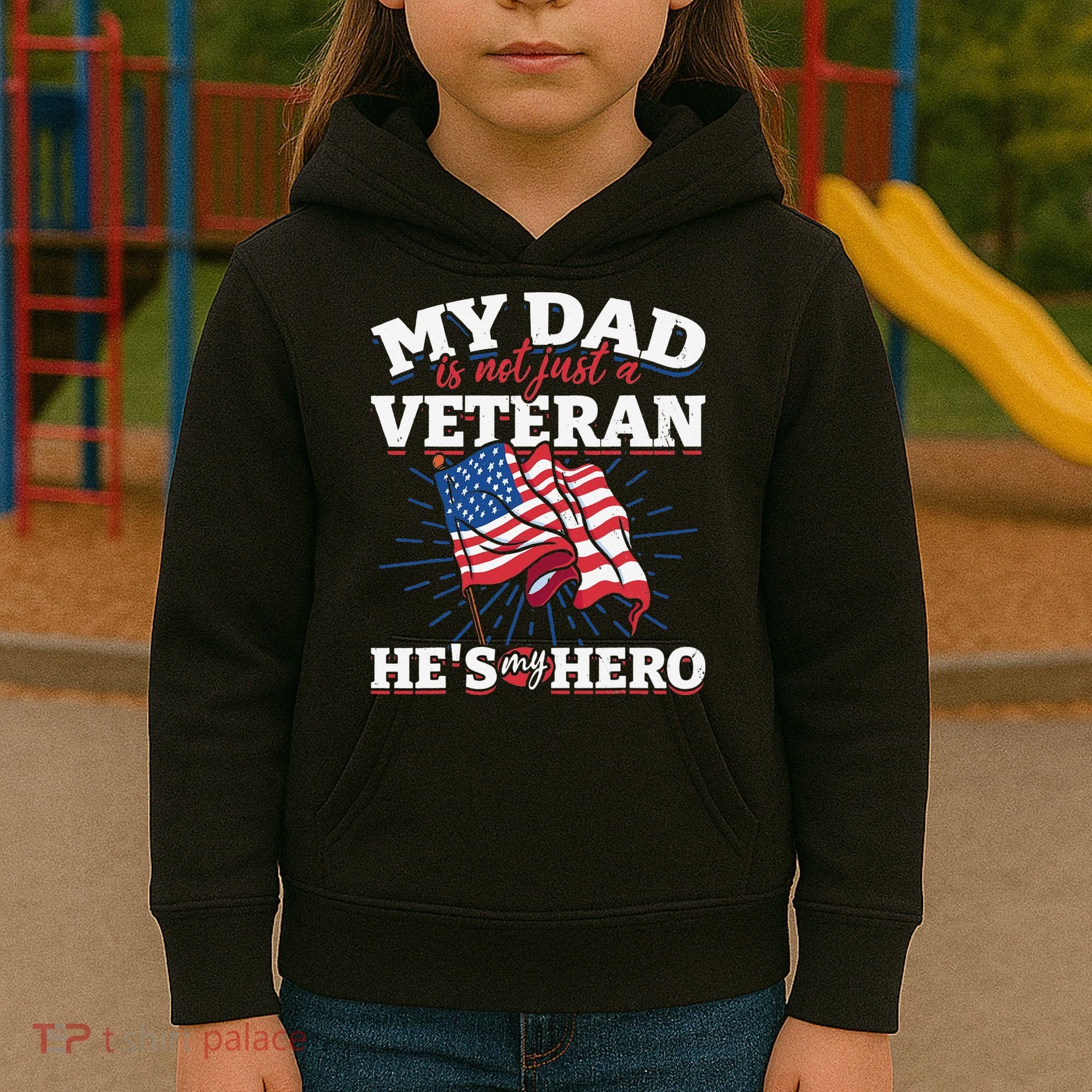 My Dad is not just a Veteran he is my Hero Veterans Day Kids Hoodie