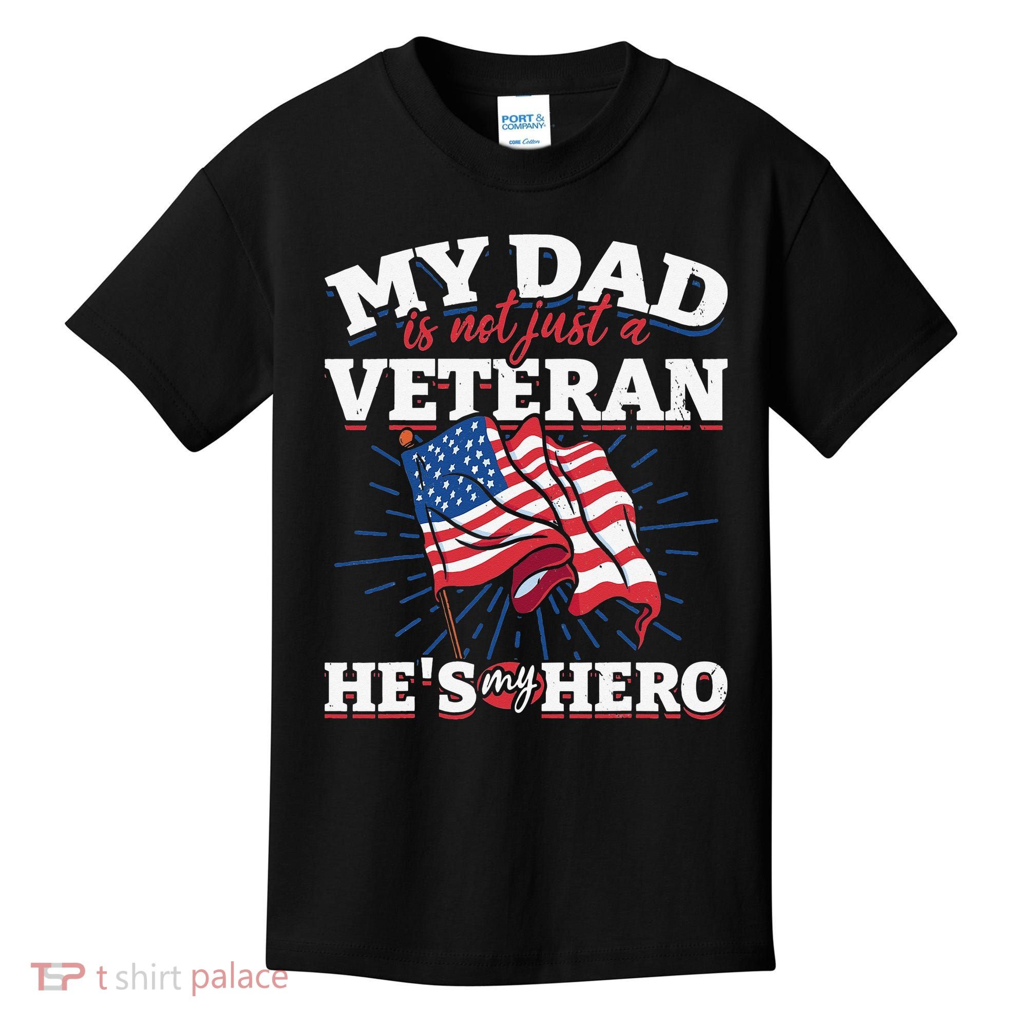 My Dad is not just a Veteran he is my Hero Veterans Day Kids T-Shirt