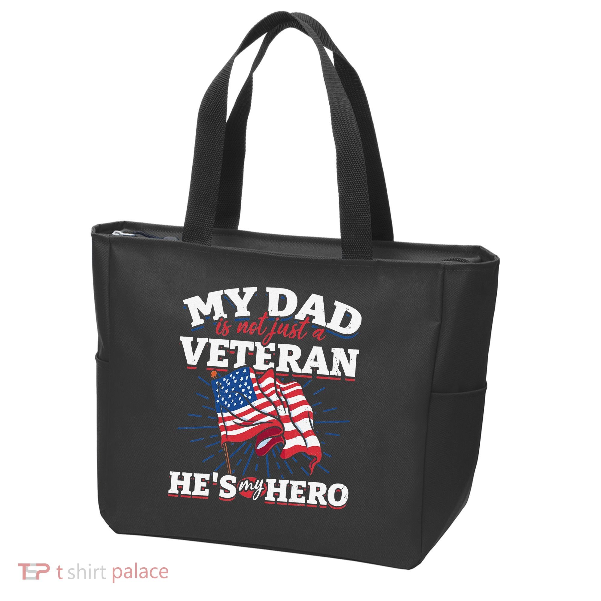 My Dad is not just a Veteran he is my Hero Veterans Day Tote Bag