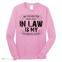My Daughter In Law Is My Favorite Child Cute Gift Long Sleeve Shirt thumb 0