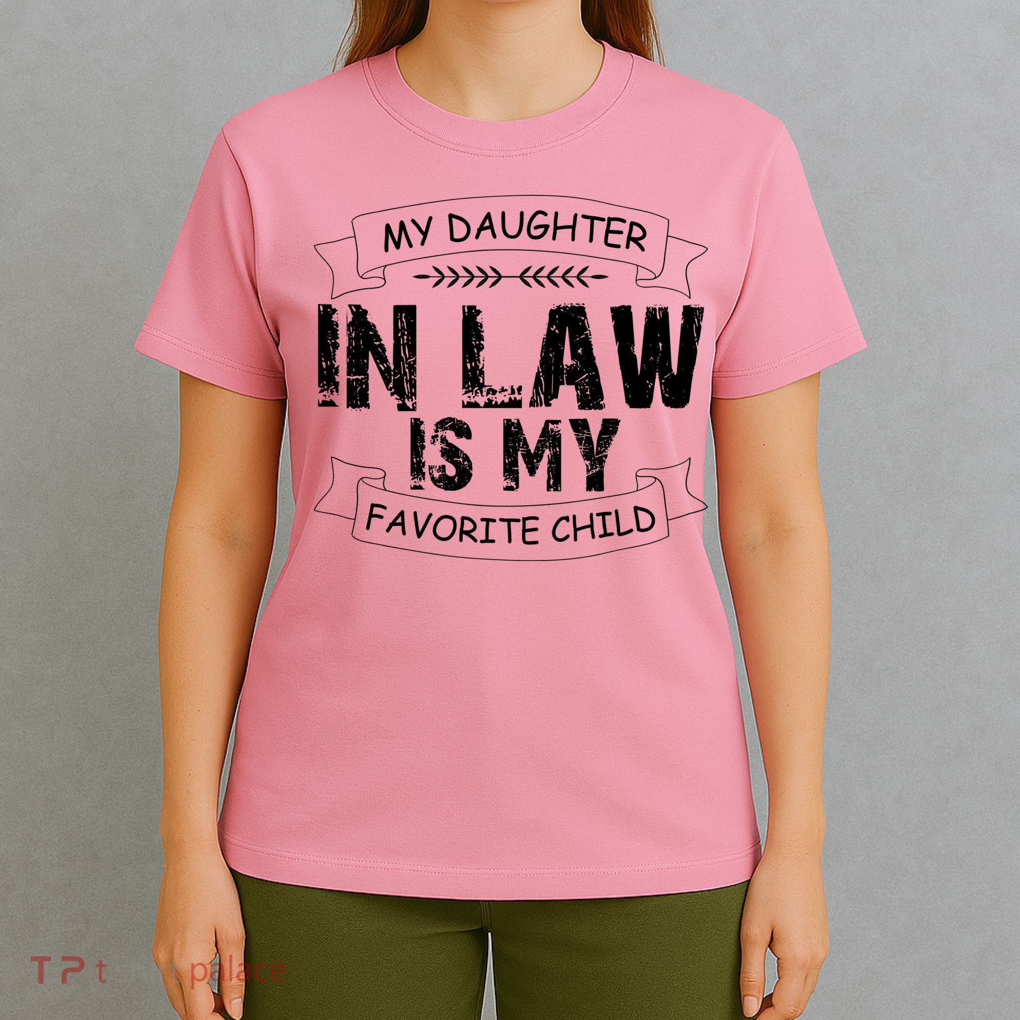 My Daughter In Law Is My Favorite Child Cute Gift T-Shirt