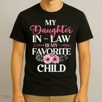 My Daughter In Law Is My Favorite Child Mother In Law T-Shirt thumb 3