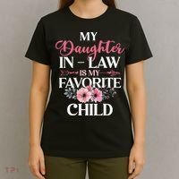 My Daughter In Law Is My Favorite Child Mother In Law T-Shirt thumb 4