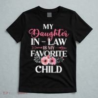 My Daughter In Law Is My Favorite Child Mother In Law T-Shirt thumb 5