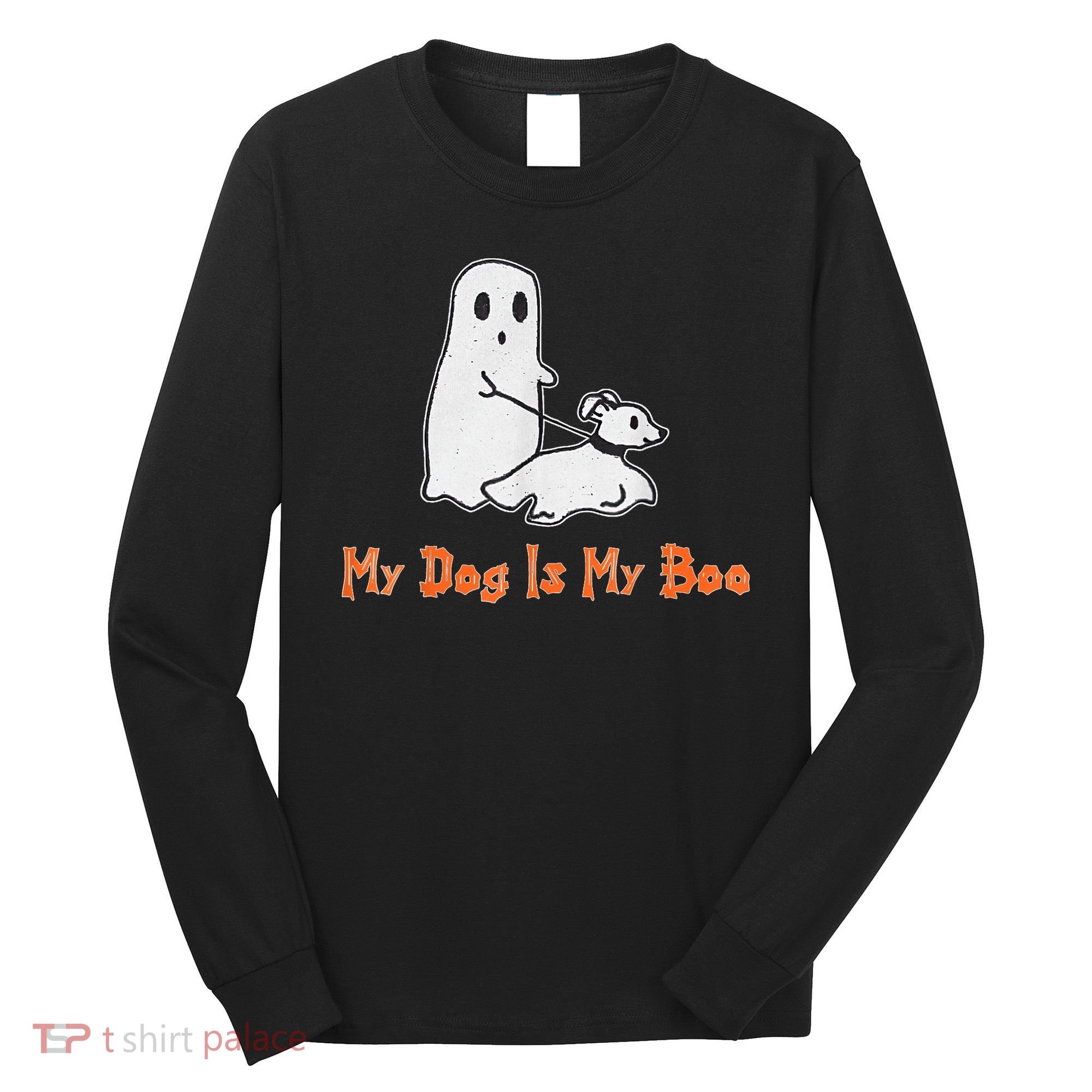 My Dog Is My Boo Ghost Halloween Dog Lover Long Sleeve Shirt
