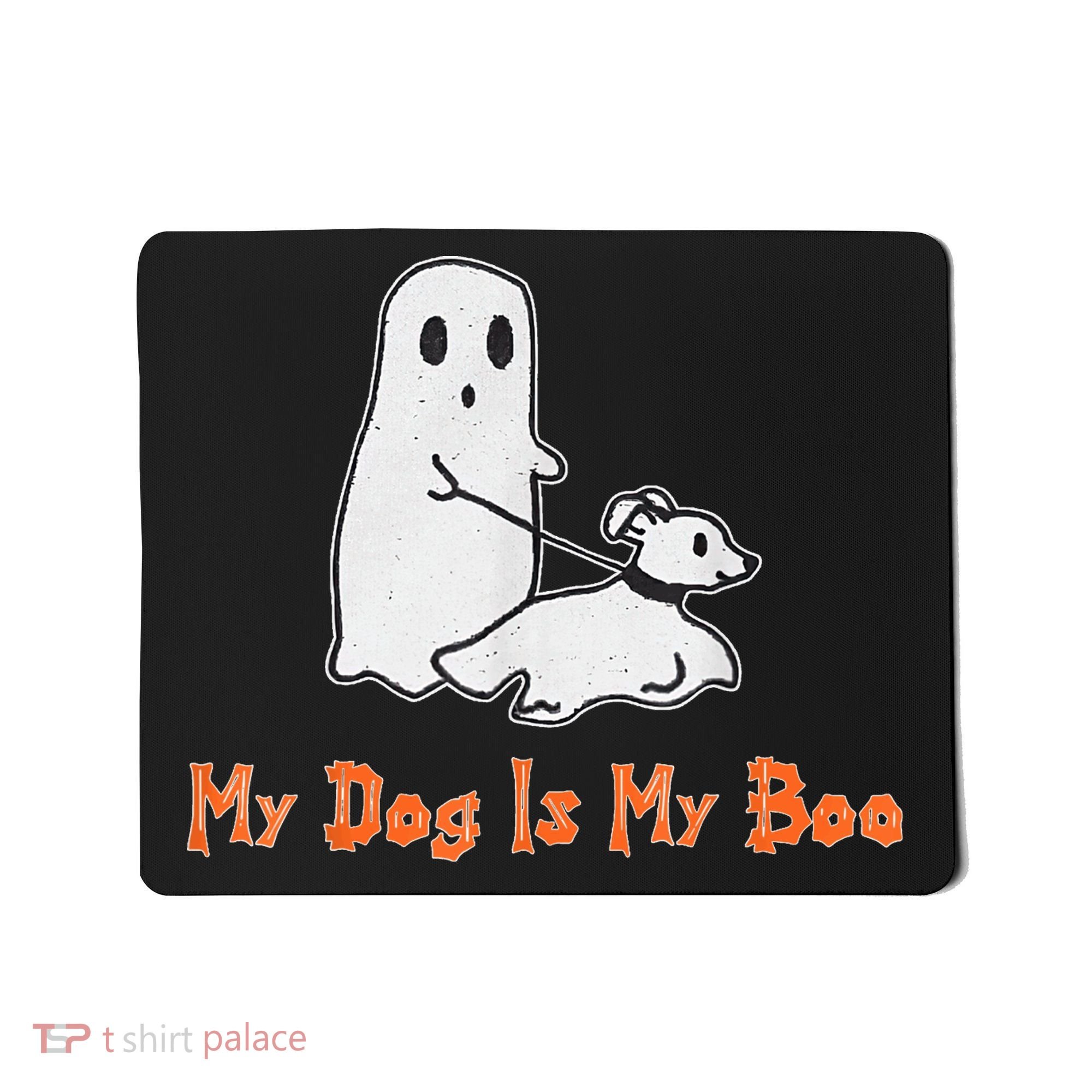 My Dog Is My Boo Ghost Halloween Dog Lover Mousepad