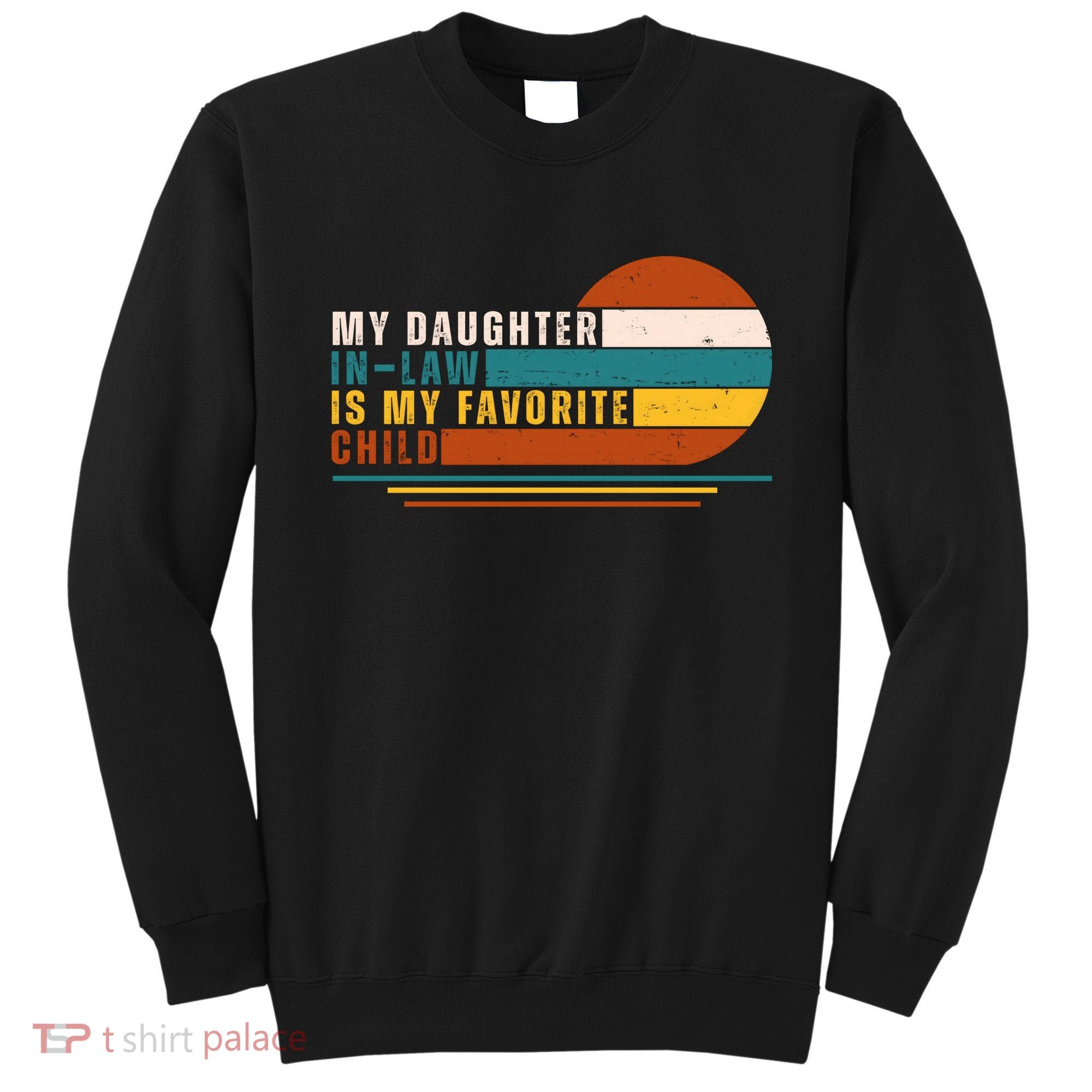 My Daughter In Law Is My Favorite Child Retro Sunset Sweatshirt