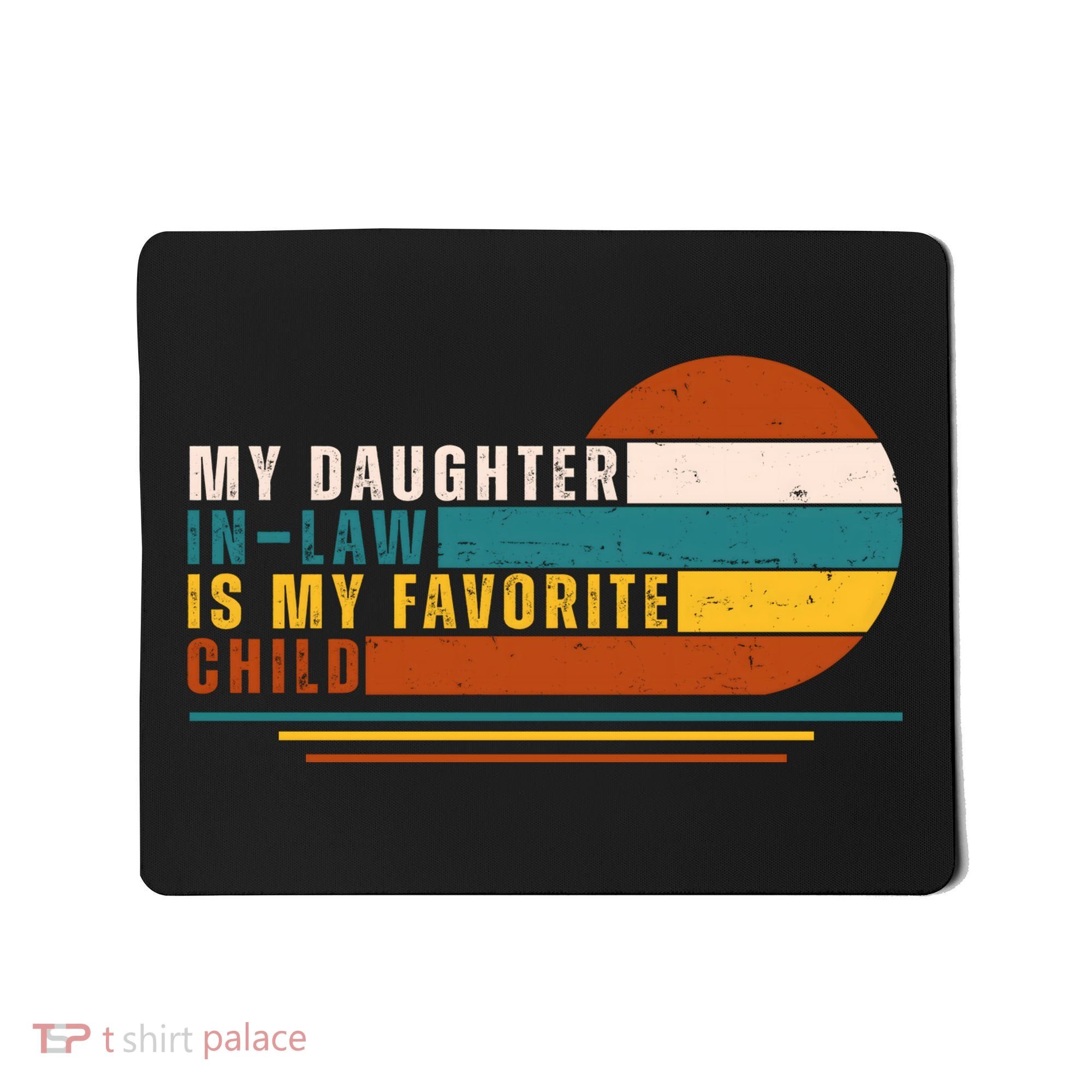 My Daughter In Law Is My Favorite Child Retro Sunset Mousepad