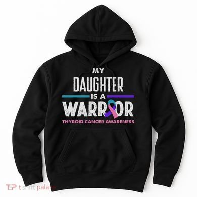 My Daughter Is A Warrior Thyroid Cancer Awareness Hoodie