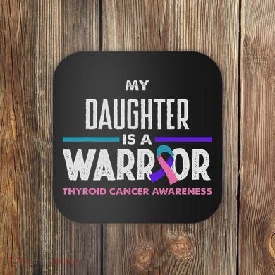 My Daughter Is A Warrior Thyroid Cancer Awareness Coaster