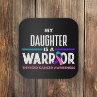 My Daughter Is A Warrior Thyroid Cancer Awareness Coaster thumb 0