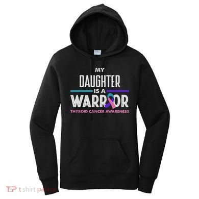 My Daughter Is A Warrior Thyroid Cancer Awareness Women's Hoodie