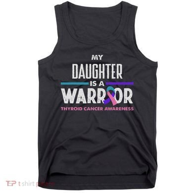 My Daughter Is A Warrior Thyroid Cancer Awareness Tank Top