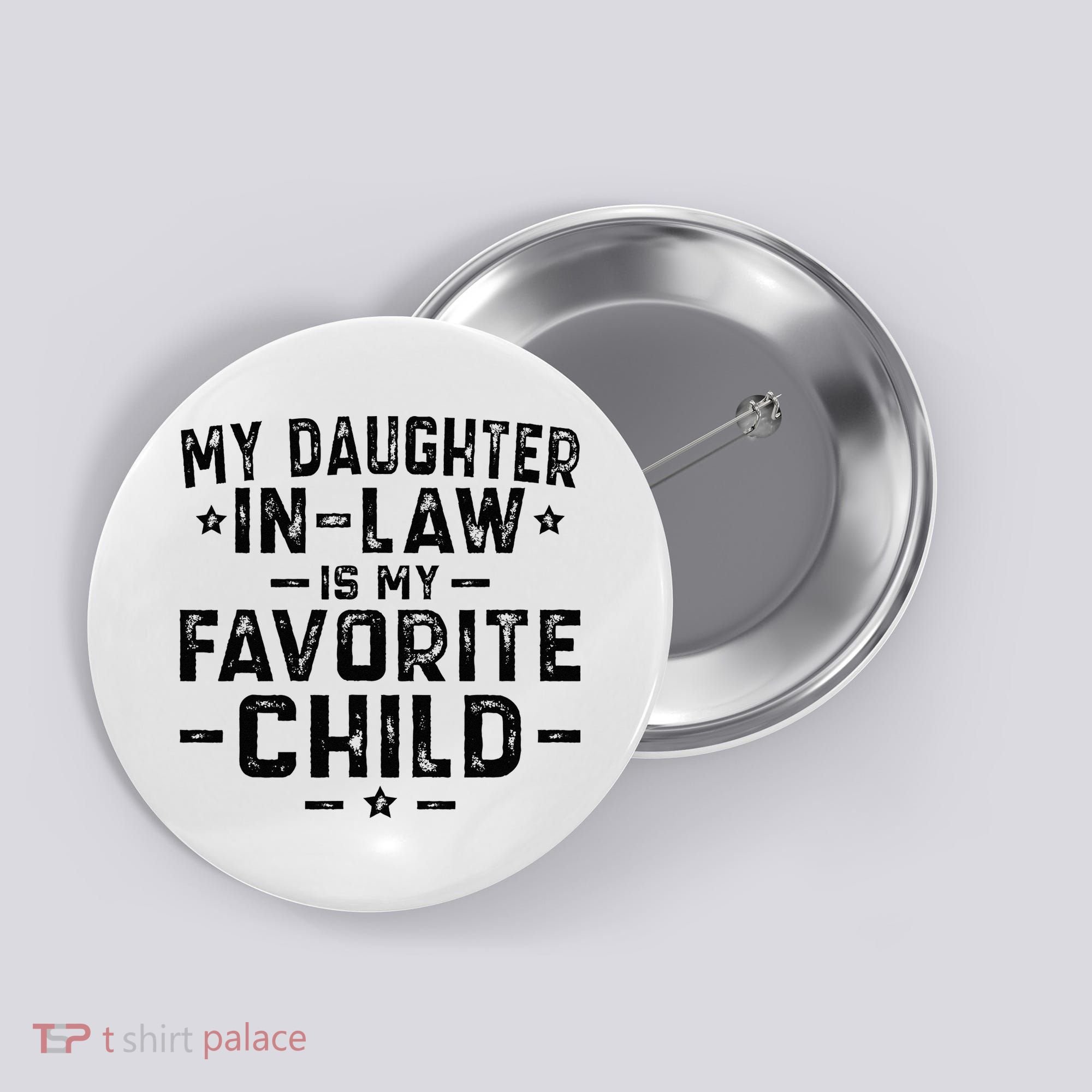 My Daughter In Law Is My Favorite Child  Button
