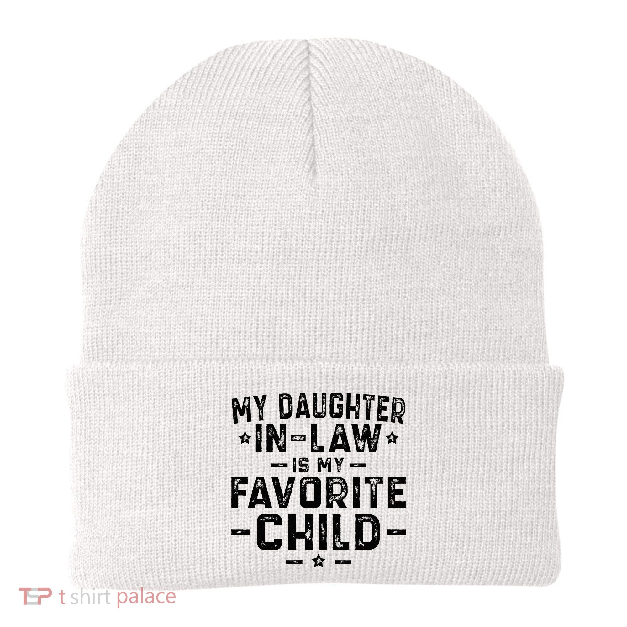 My Daughter In Law Is My Favorite Child  Beanie