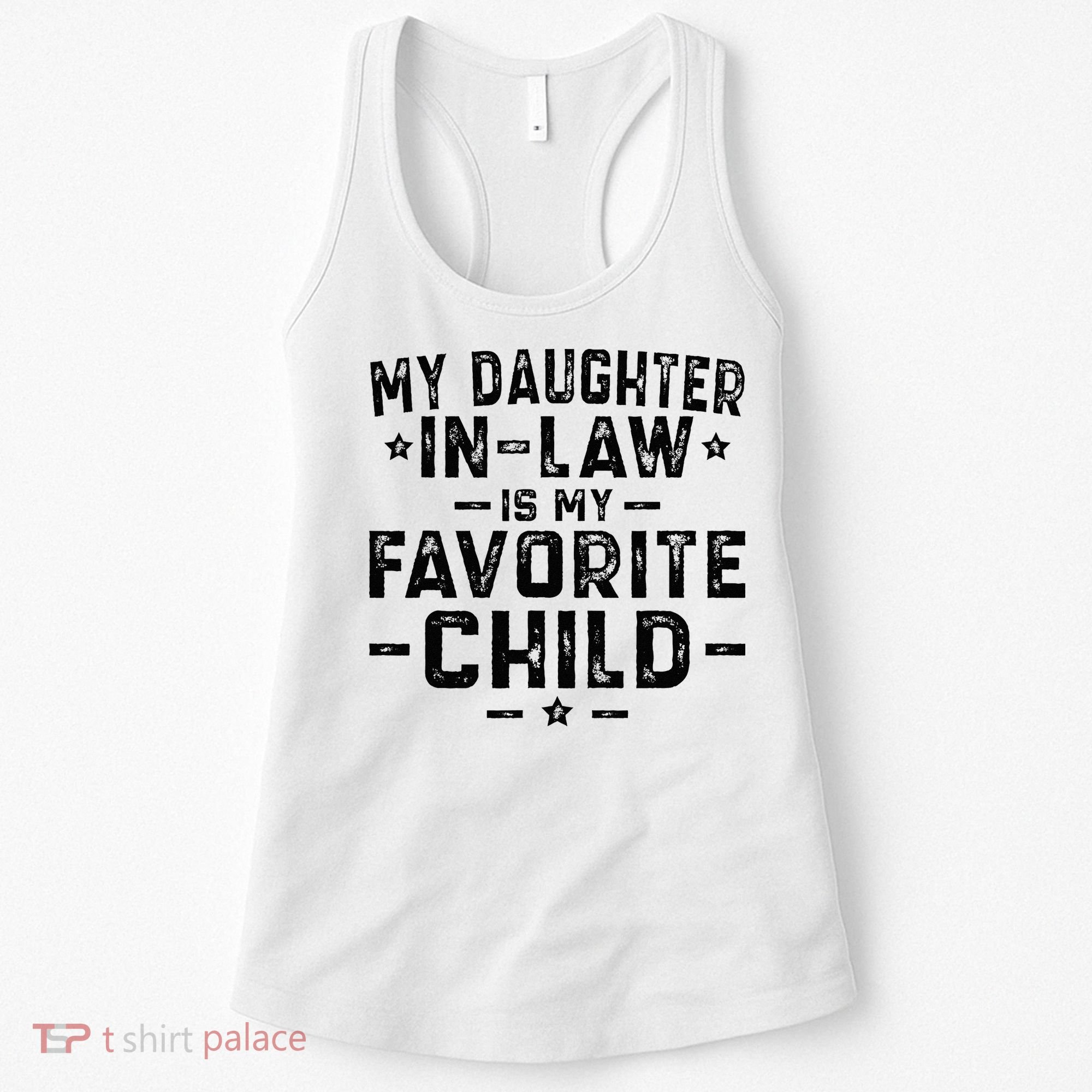 My Daughter In Law Is My Favorite Child  Women's Tank Top