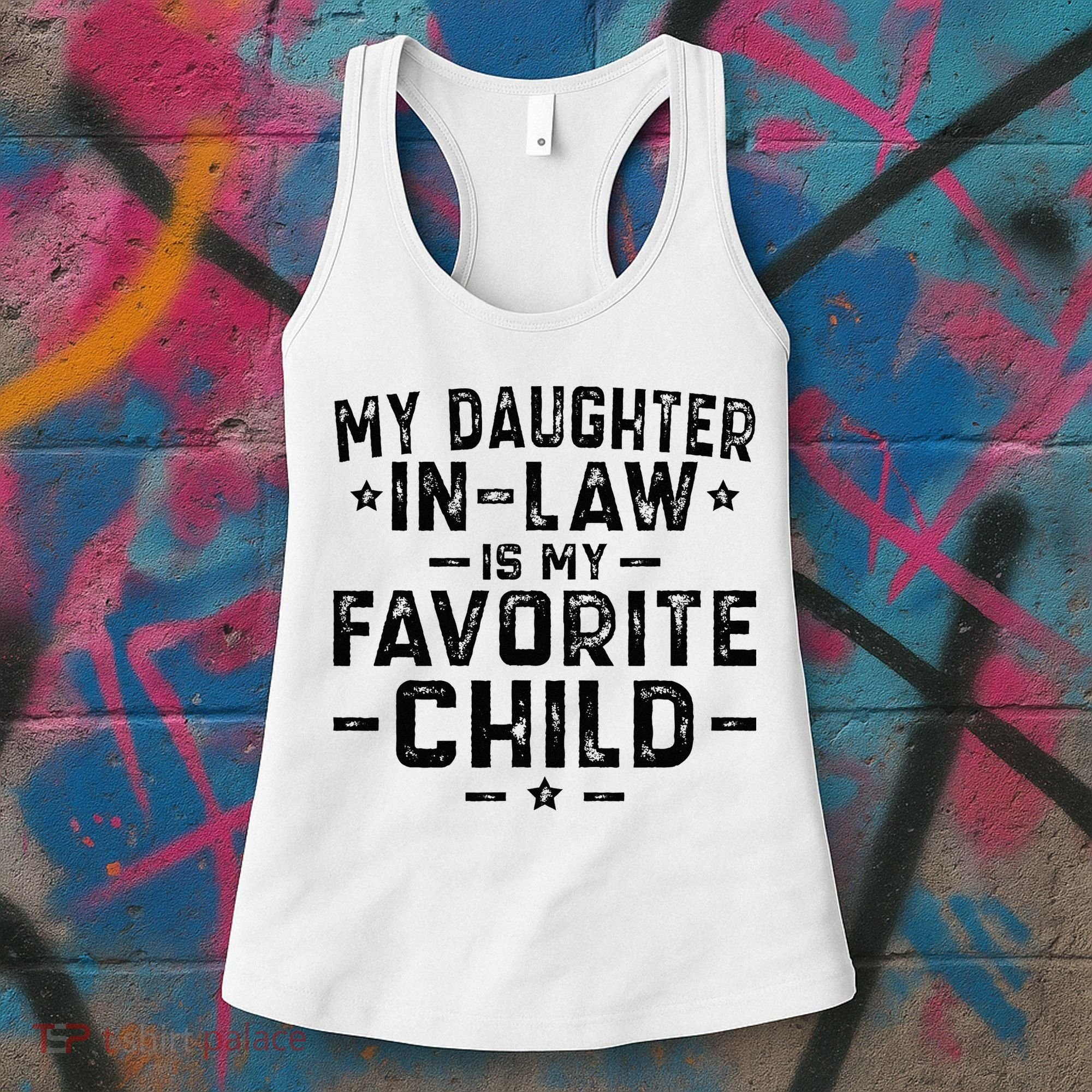 My Daughter In Law Is My Favorite Child  Women's Tank Top