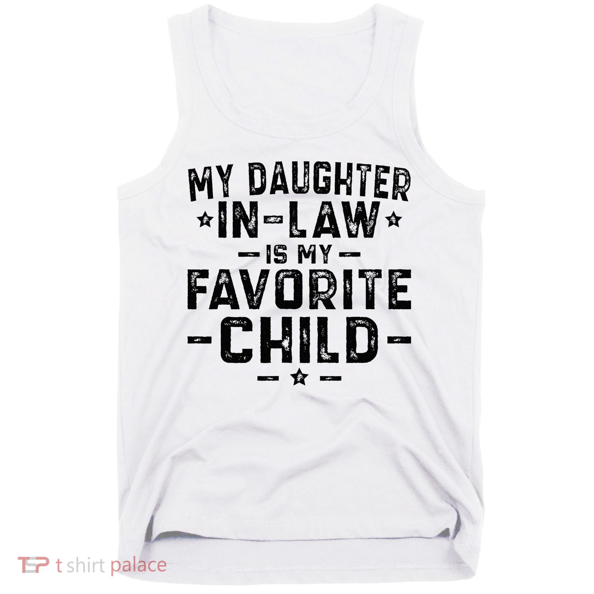 My Daughter In Law Is My Favorite Child  Tank Top