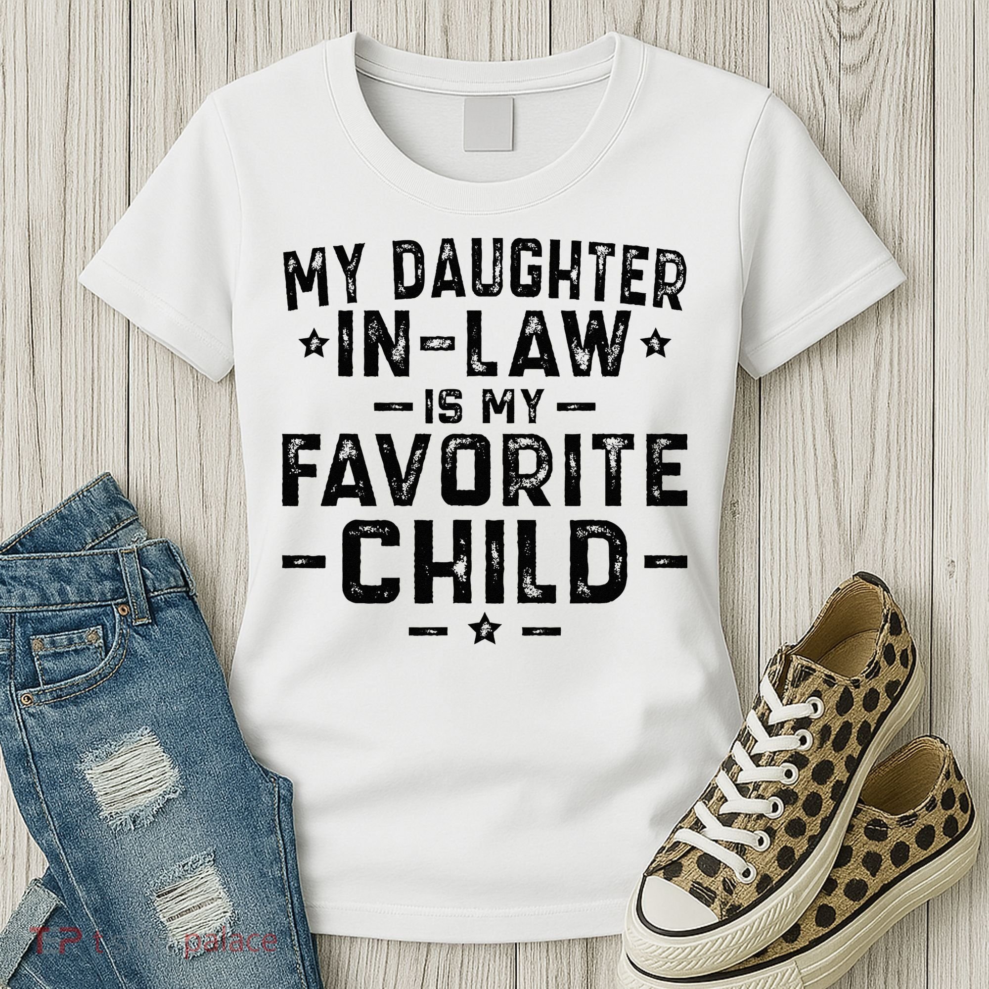 My Daughter In Law Is My Favorite Child  Women's T-Shirt