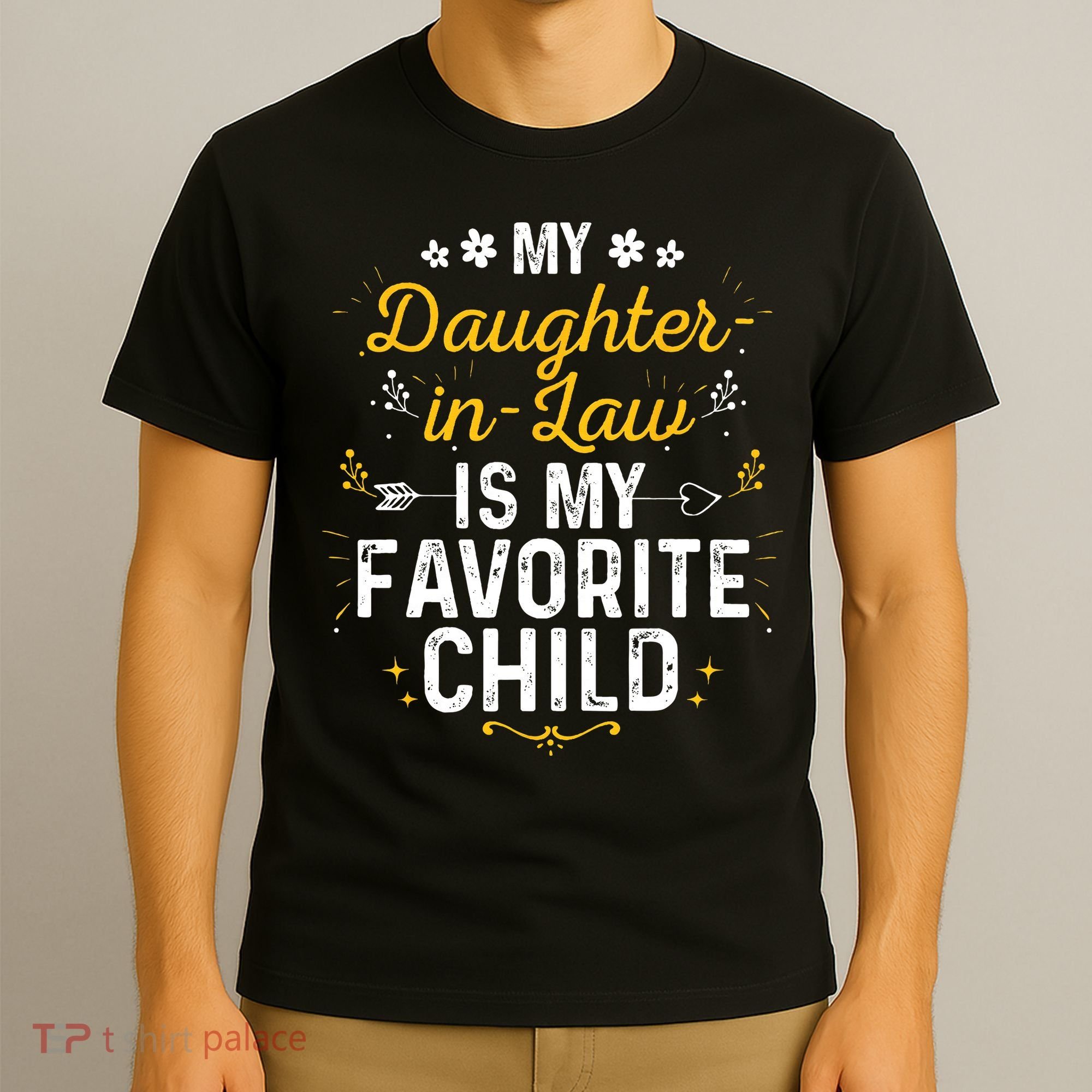 My Daughter In Law Is My Favorite Child Daughter In Law T-Shirt