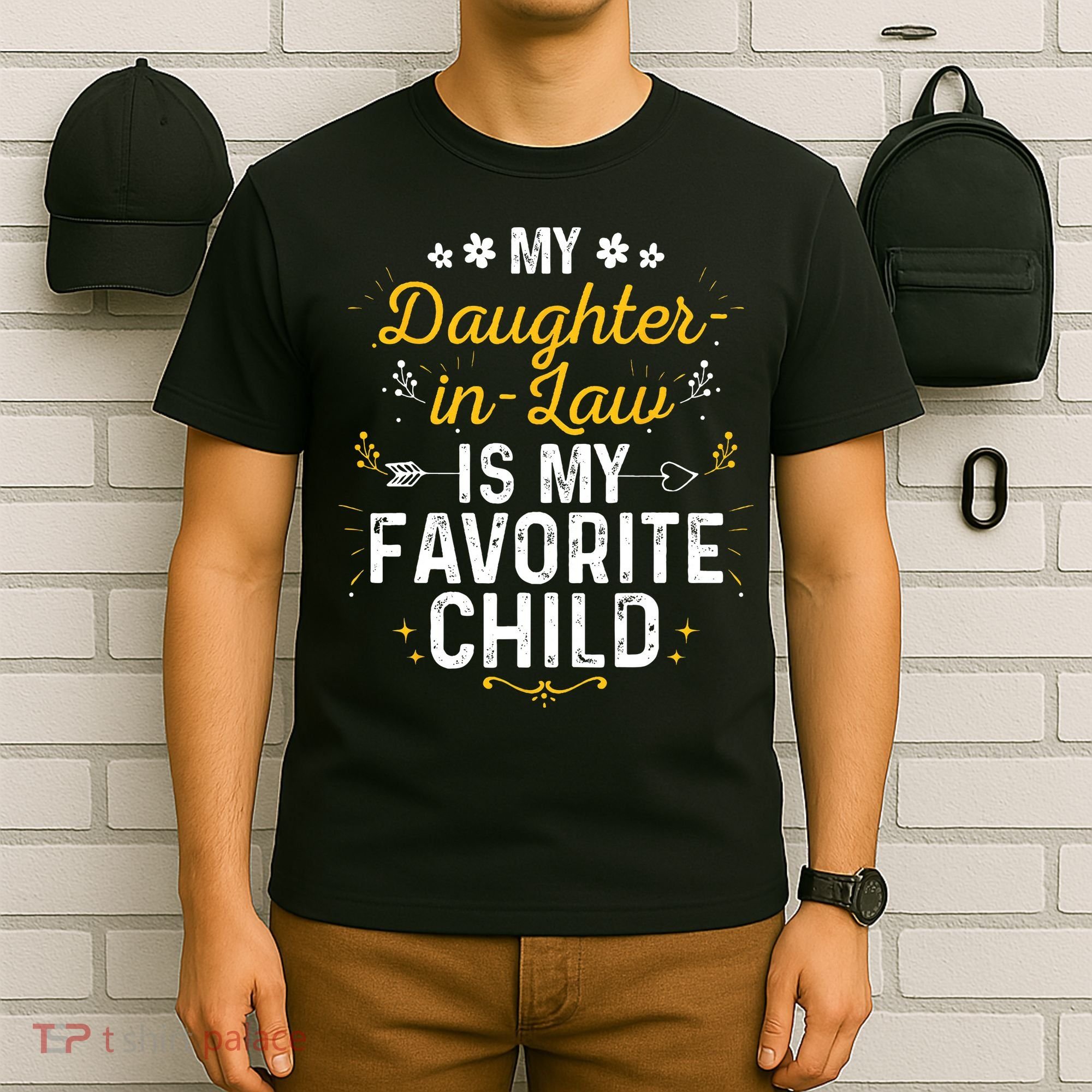 My Daughter In Law Is My Favorite Child Daughter In Law T-Shirt