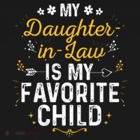 My Daughter In Law Is My Favorite Child Daughter In Law T-Shirt thumb 7