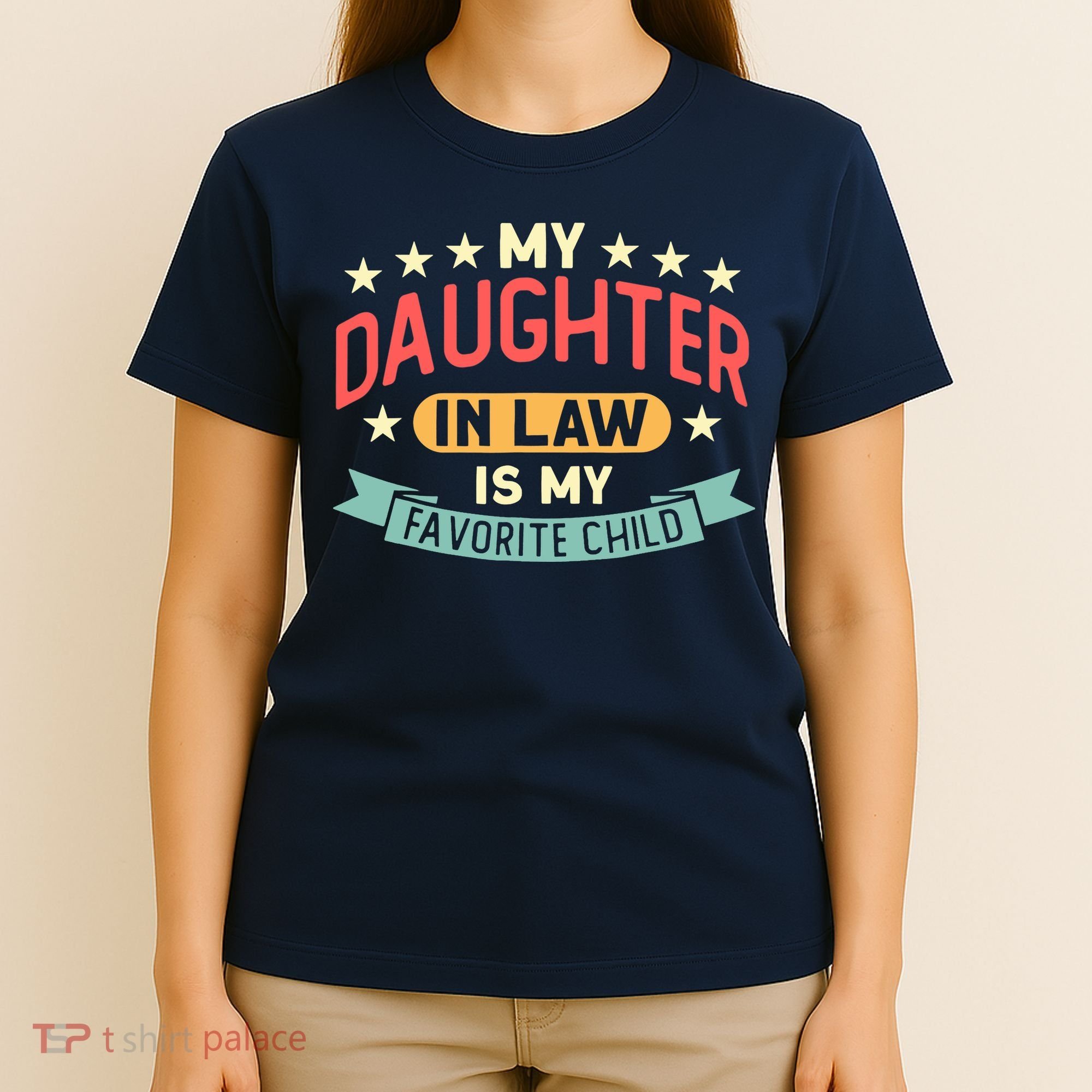 My Daughter In Law Is My Favorite Child Daughter Mothers Day T-Shirt