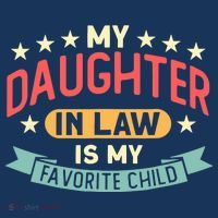 My Daughter In Law Is My Favorite Child Daughter Mothers Day T-Shirt thumb 7