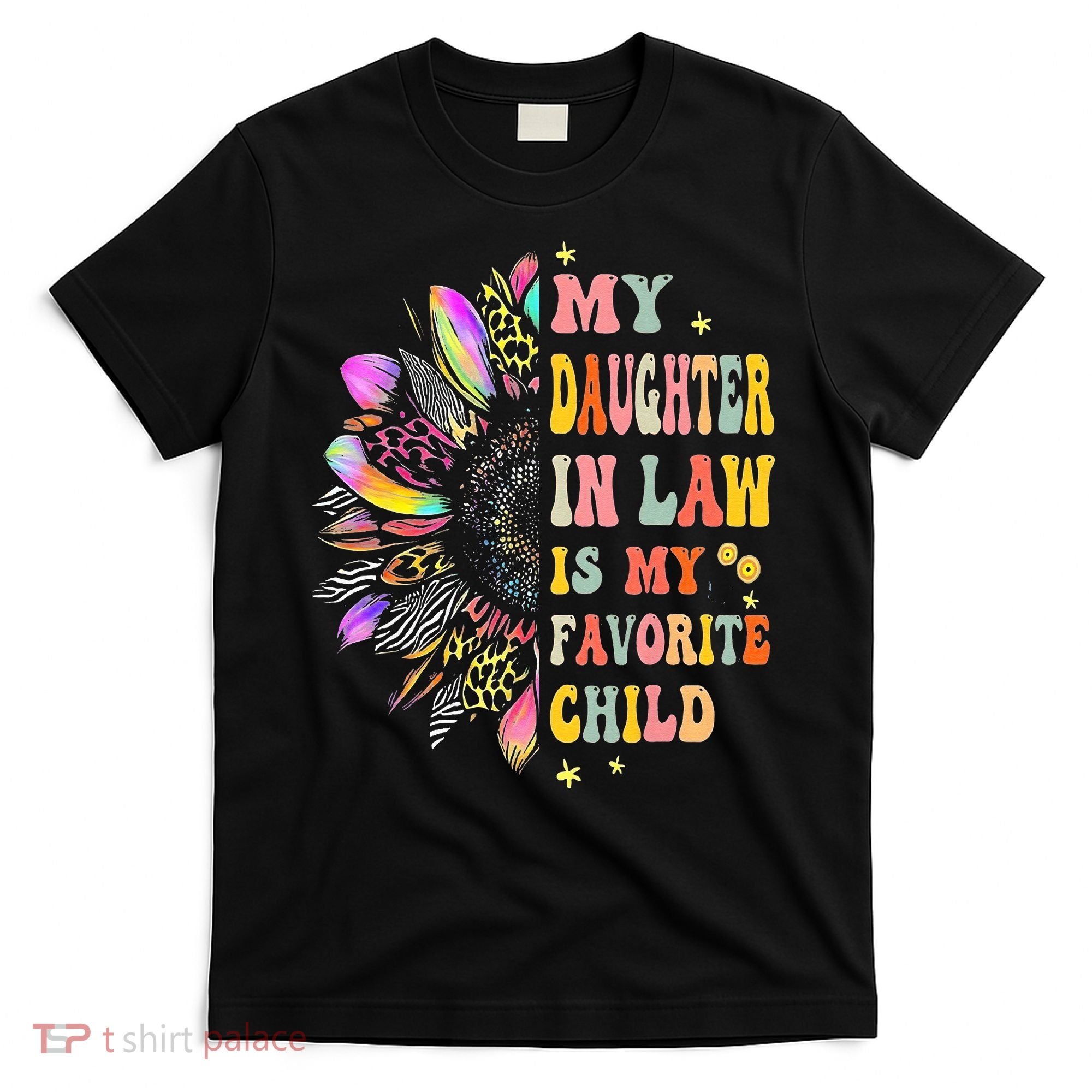 My Daughter In Law Is My Favorite Child Family Humor T-Shirt