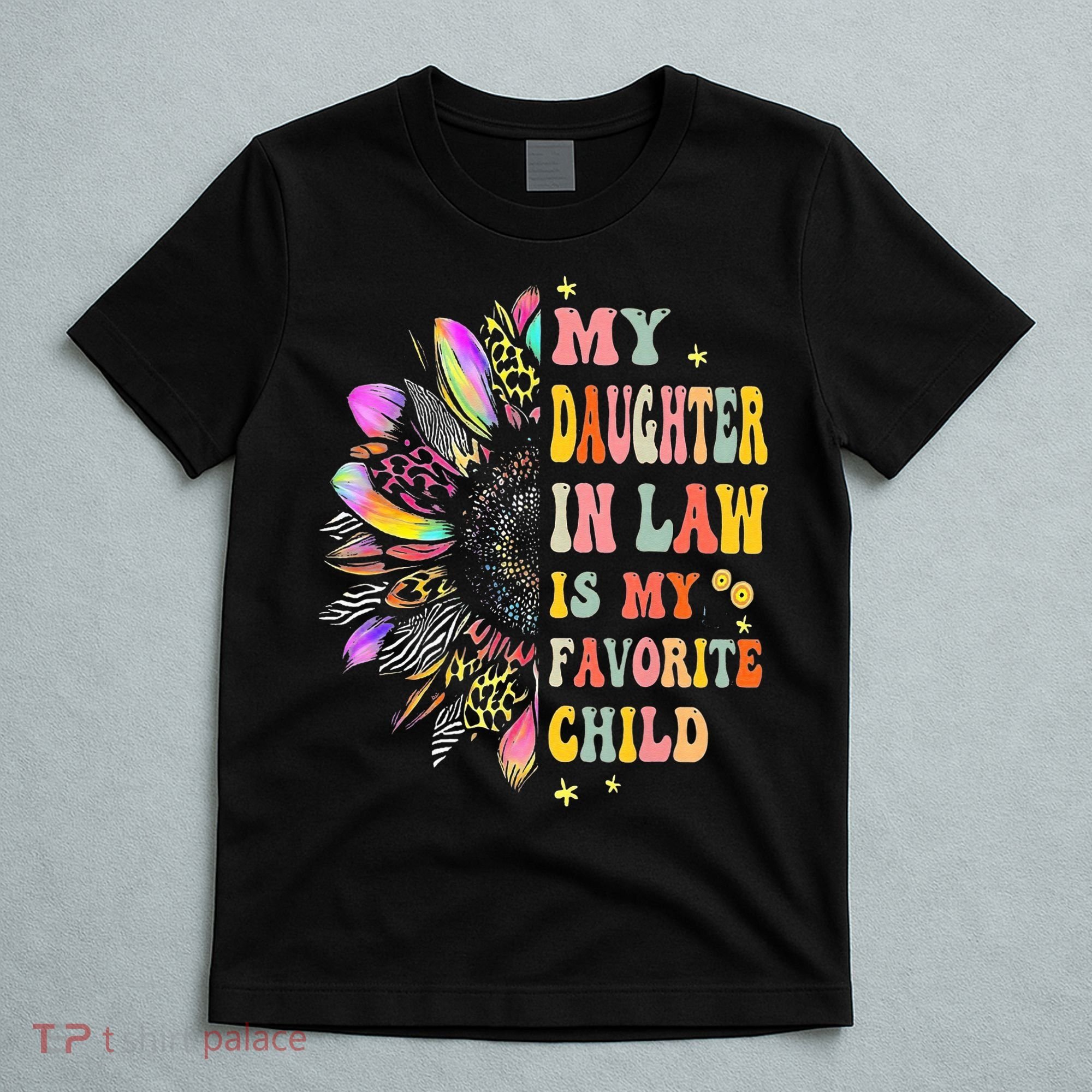 My Daughter In Law Is My Favorite Child Family Humor T-Shirt