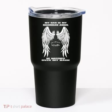 My Dad Is My Guardian Angel - Text on Back Tumbler