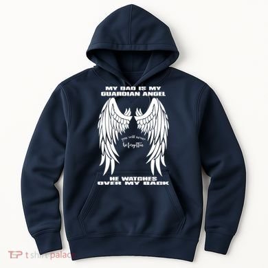 My Dad Is My Guardian Angel - Text on Back Hoodie