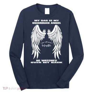 My Dad Is My Guardian Angel - Text on Back Long Sleeve Shirt