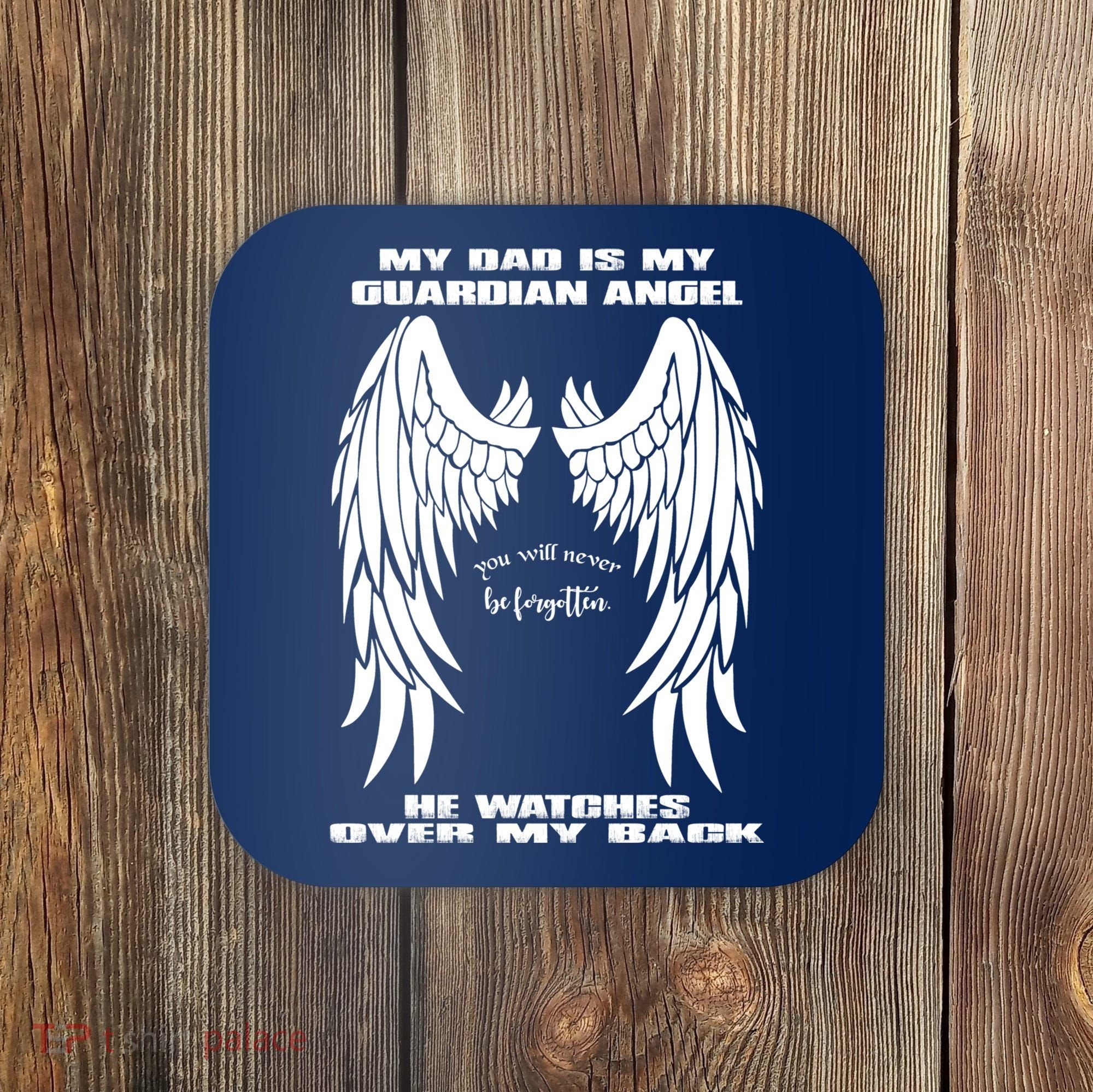My Dad Is My Guardian Angel - Text on Back Coaster