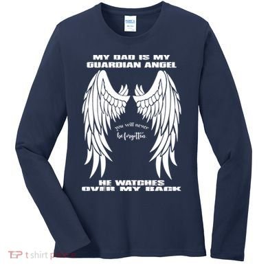 My Dad Is My Guardian Angel - Text on Back Women's Long Sleeve Shirt