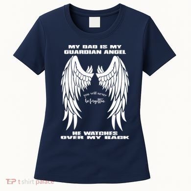 My Dad Is My Guardian Angel - Text on Back Women's T-Shirt