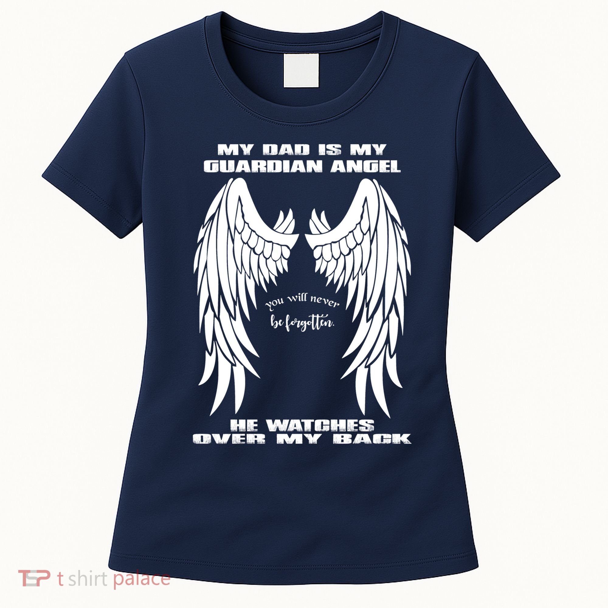 My Dad Is My Guardian Angel - Text on Back Women's T-Shirt