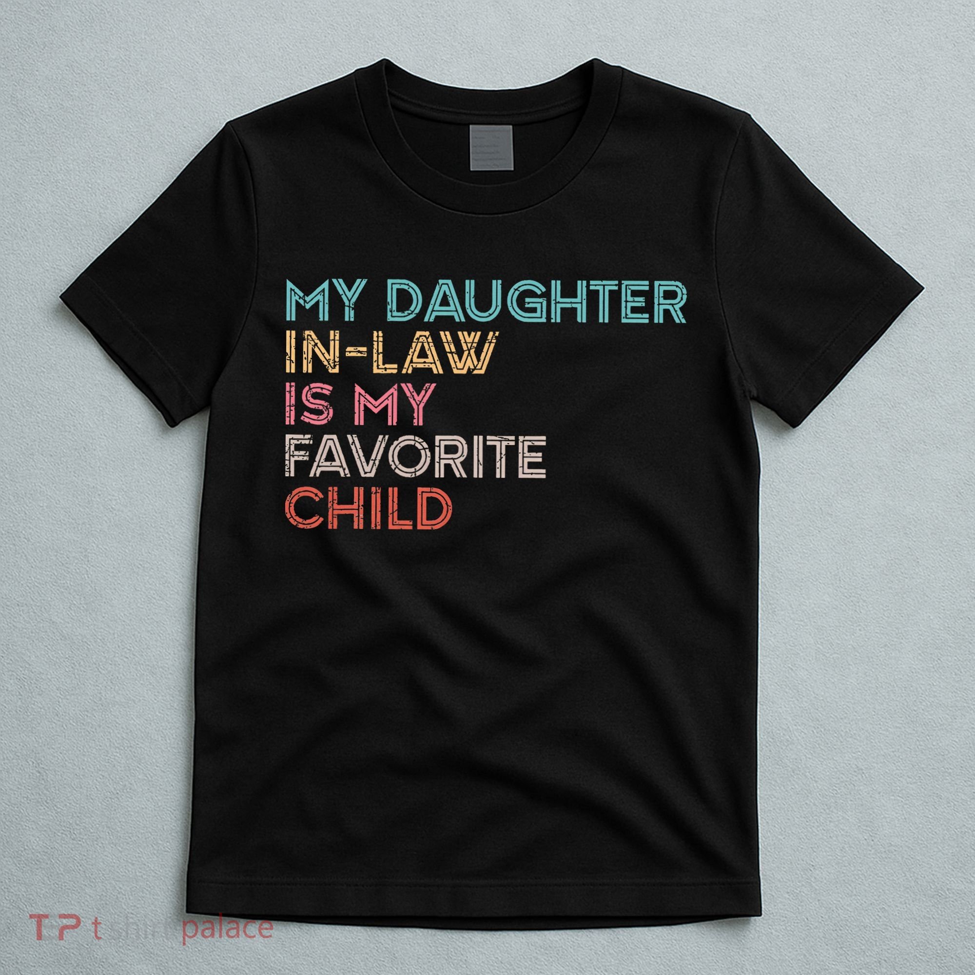 My Daughter In Law Is My Favorite Child Vintage T-Shirt