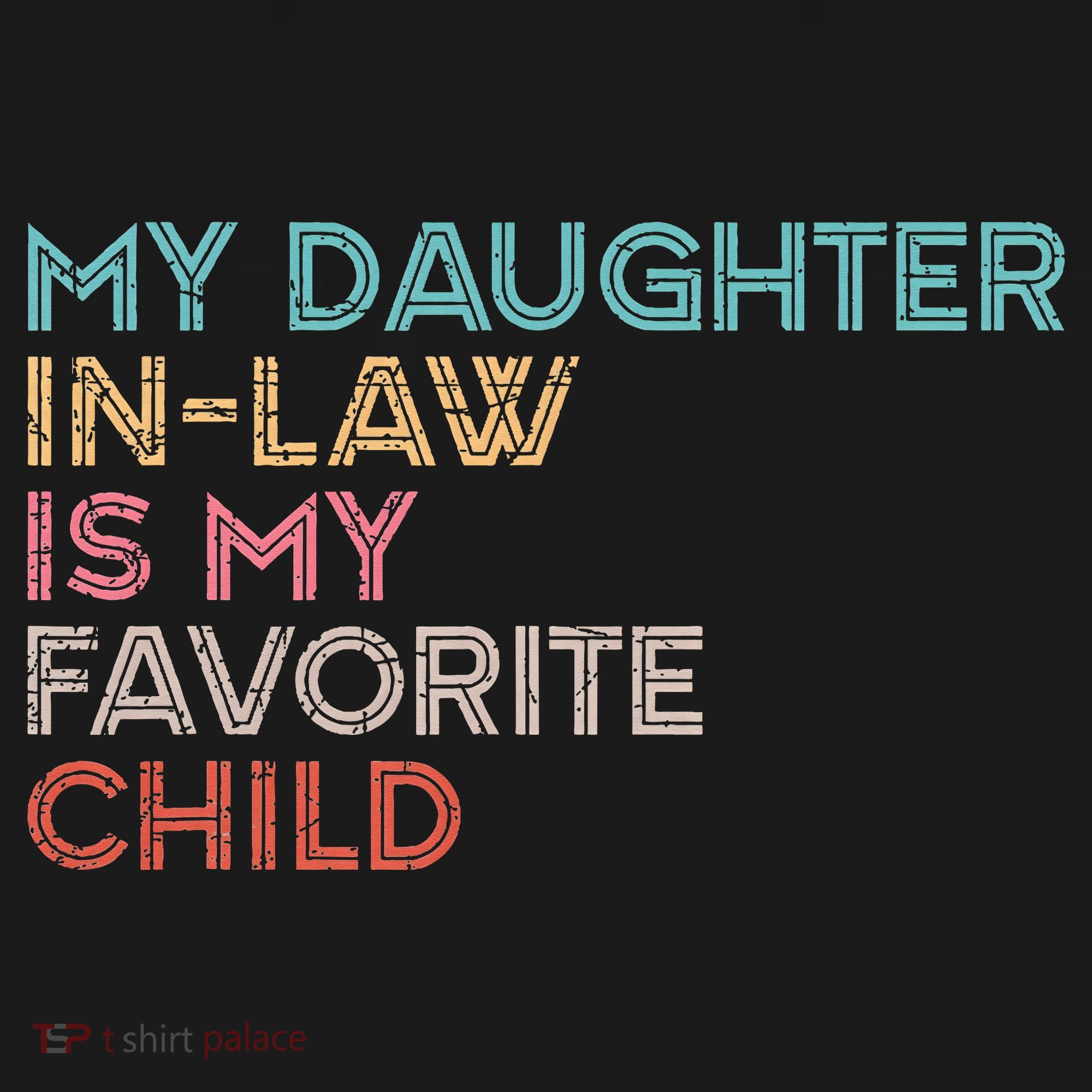 My Daughter In Law Is My Favorite Child Vintage T-Shirt