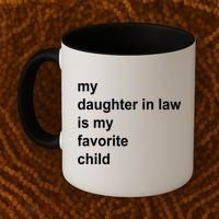 My Daughter In Law Is My Favorite Child Gift Coffee Mug thumb 2