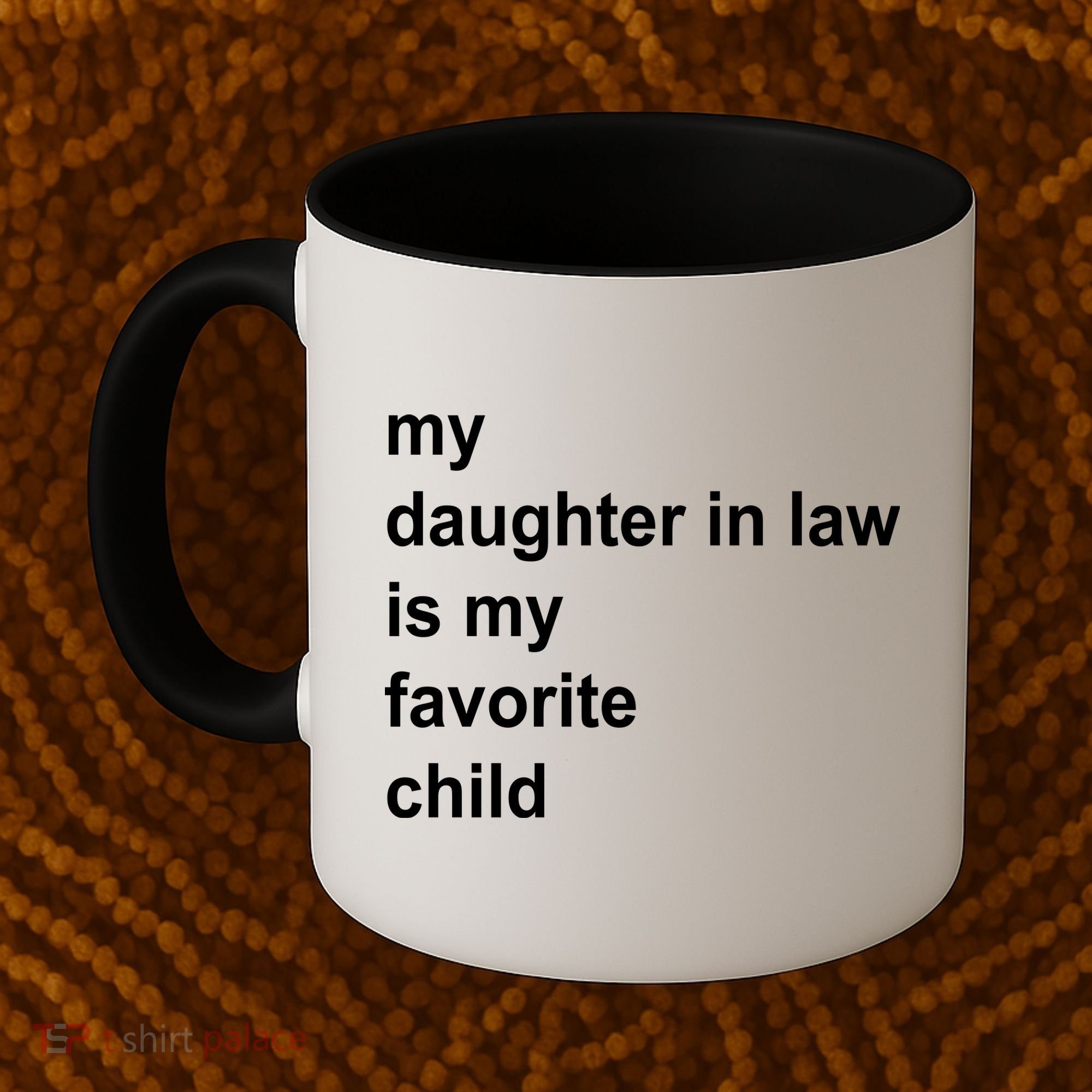 My Daughter In Law Is My Favorite Child Gift Coffee Mug