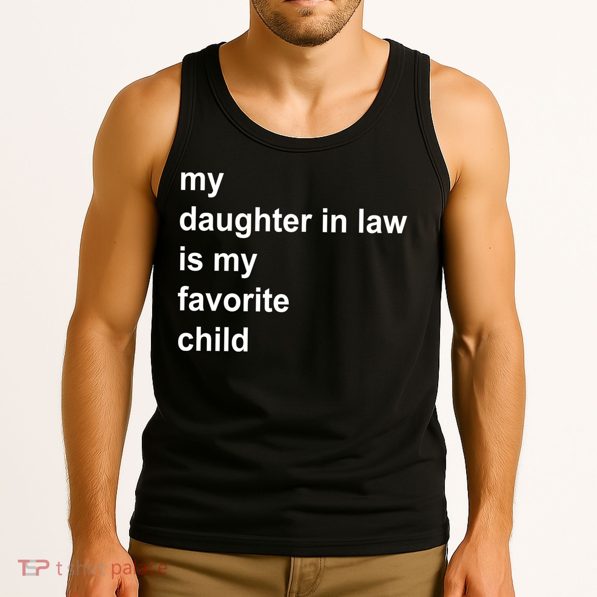 My Daughter In Law Is My Favorite Child Gift Tank Top