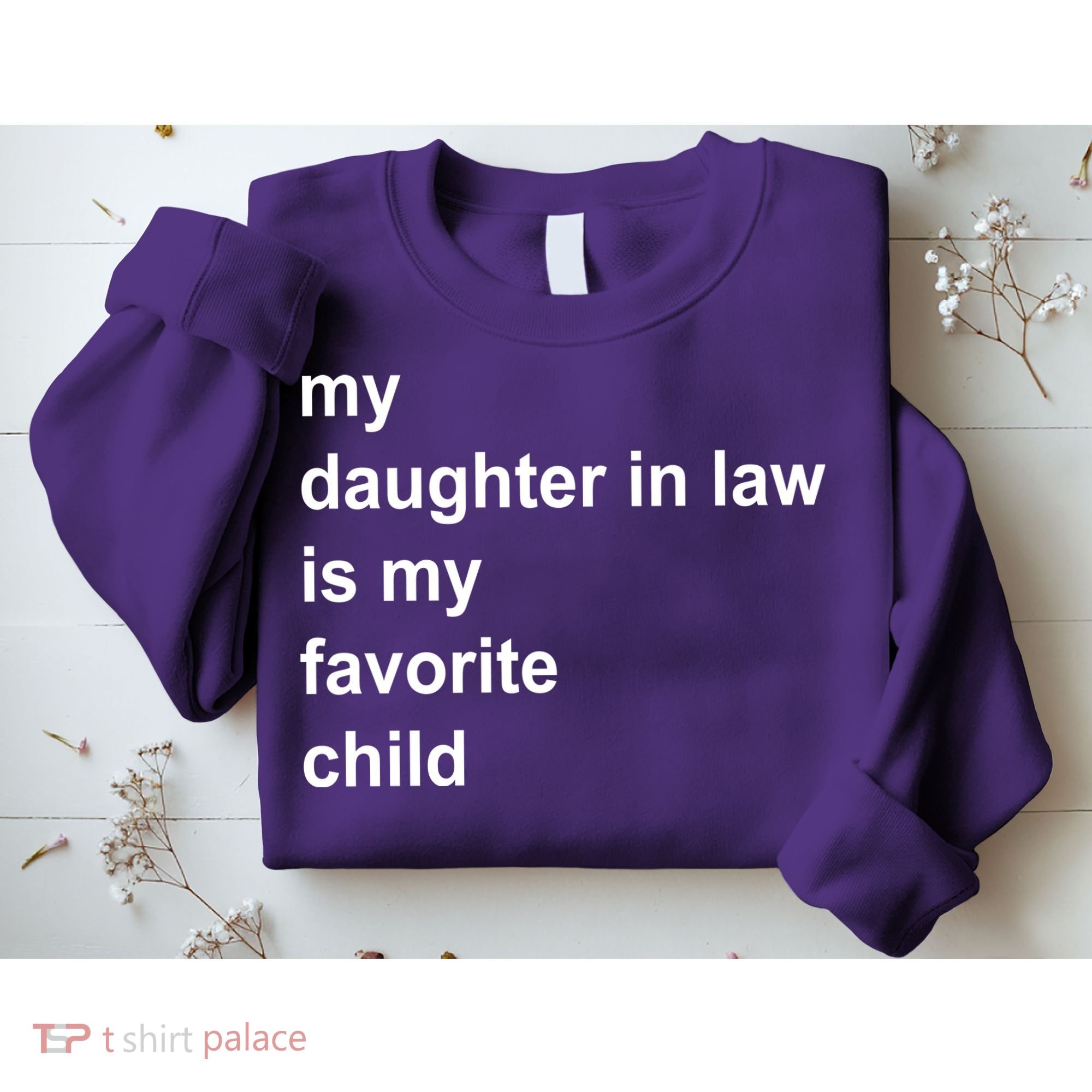 My Daughter In Law Is My Favorite Child Gift Sweatshirt