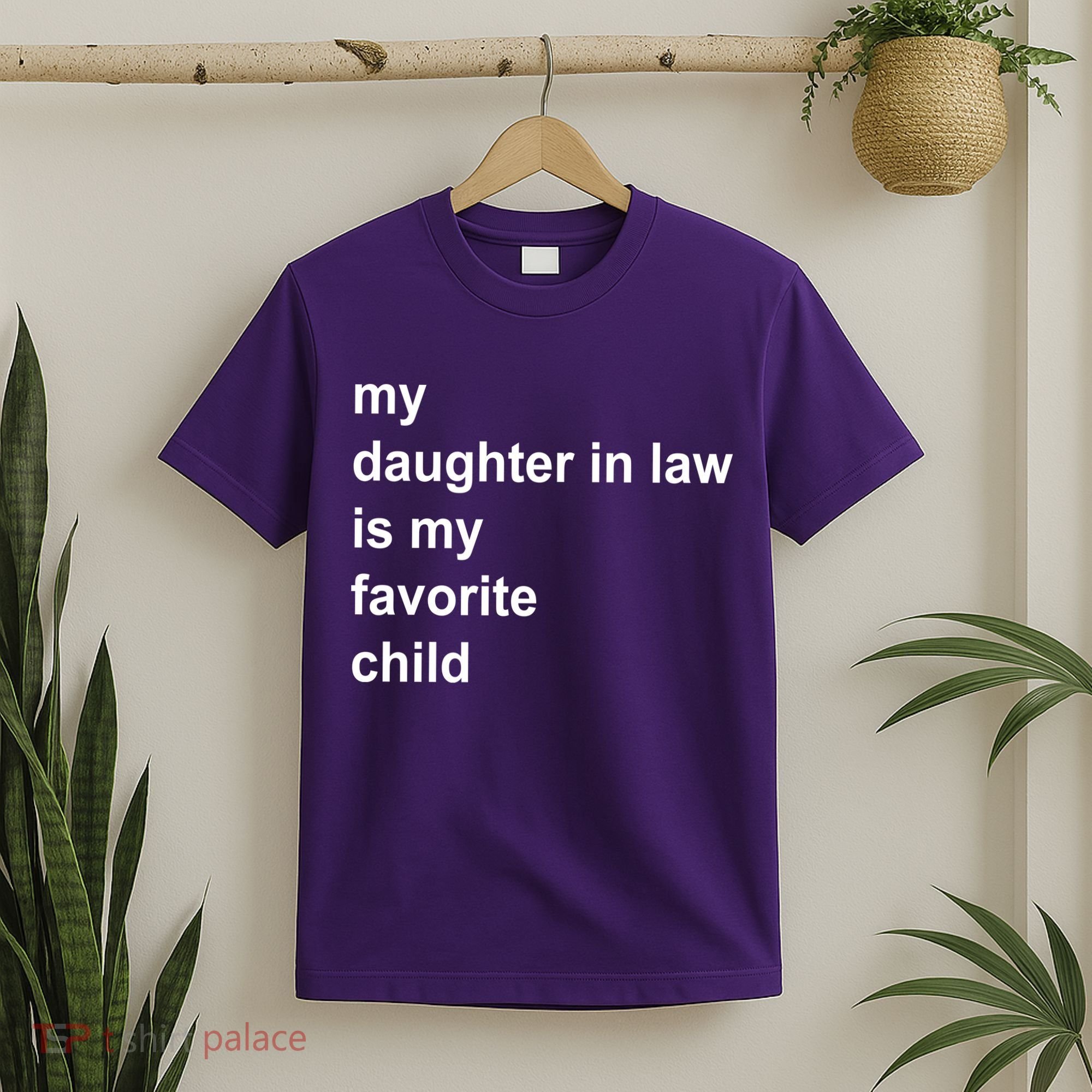 My Daughter In Law Is My Favorite Child Gift T-Shirt